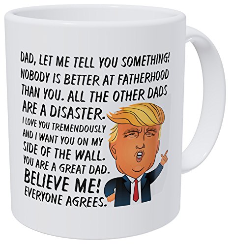 Wampumtuk Dad, I Want You On My Side Of The Wall. Nobody Is Better At Fatherhood, Father's Day, Donald Trump, 11 Ounces Funny Coffee Mug
