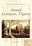 Around Lexington, Virginia (Postcard History) by Richard Weaver