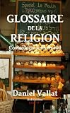 Glossaire de la religion - Cosmologie universelle (French Edition) by Daniel Vallat