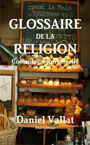 Glossaire de la religion - Cosmologie universelle (French Edition) by Daniel Vallat