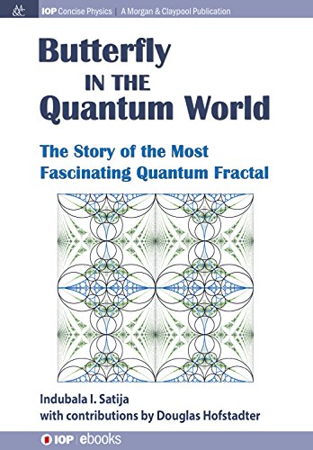 Butterfly in the Quantum World: The Story of the Most Fascinating Quantum Fractal (IOP Concise Physics)