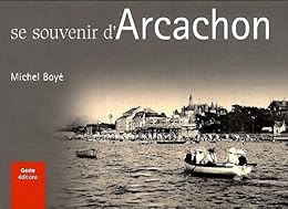 Se souvenir du vieil Arcachon