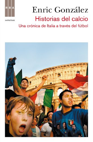 Historias del calcio (CRÓNICA) (Spanish Edition)