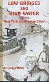 Front cover for the book Low Bridges and High Water on the New York State Barge Canal by Charles T. O'Malley