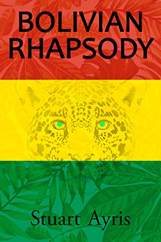 Bolivian Rhapsody by Stuart Ayris
