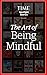 The Art of Being Mindful