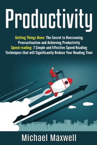 Download Productivity: This Book Includes - Getting Things Done, Speed Reading (3x your productivity, focus better and read faster) (Volume 1)