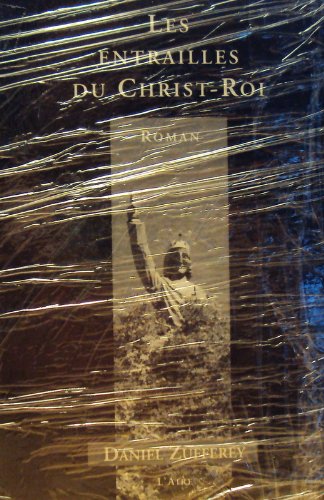 Les entrailles du Christ-Roi: roman