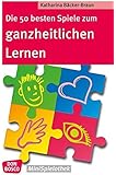 Die 50 besten Spiele zum ganzheitlichen Lernen. (Don Bosco MiniSpielothek)