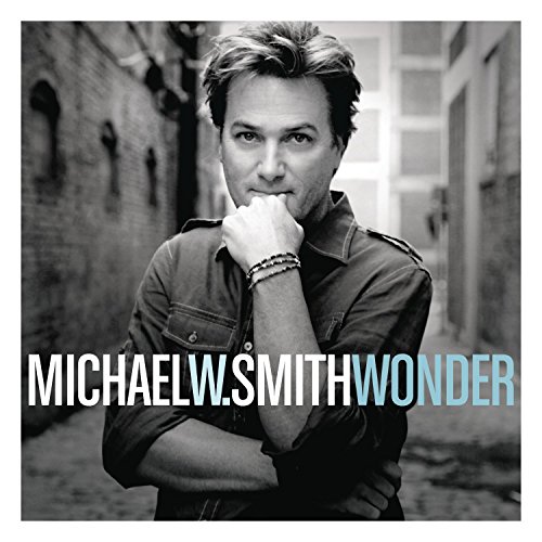 Michael W. Smith - Wonder (Not Far Away) Lyrics - Zortam Music