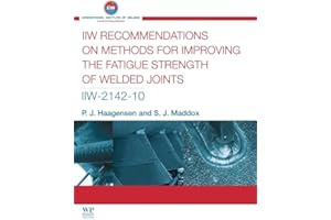 IIW Recommendations On Methods for Improving the Fatigue Strength of Welded Joints: IIW-2142-110