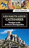 Les hauts lieux cathares, vestiges actifs de forces intemporelles by 