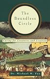The Boundless Circle: Caring for Creatures and Creation by
