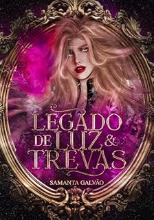 Livro Legado de Luz e Trevas( Os Herdeiros Livro 3)