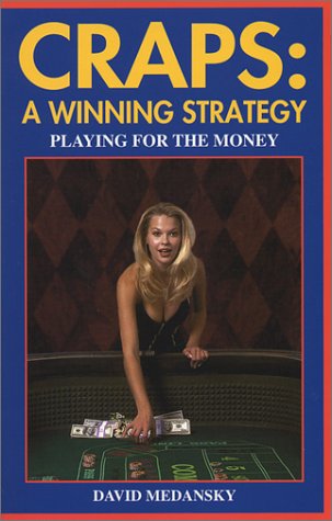 Craps: A Winning Strategy: Playing For The Money