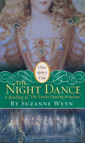 The Night Dance: A Retelling of the Twelve Dancing Princesses (Once Upon a Time) The Night Dance