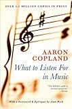 What to Listen For in Music, Aaron Copland, 0451226402