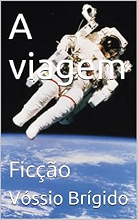 Livro A viagem: Ficção