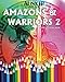 Amazons And Warriors 2: Adult Coloring Book (Coloring To Relax The Mind) (Volume 2) by Ausxip Coloring Books, Mary D. Brooks