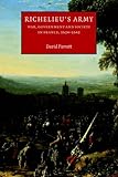 Front cover for the book Richelieu's Army: War, Government and Society in France, 1624-1642 by David Parrott