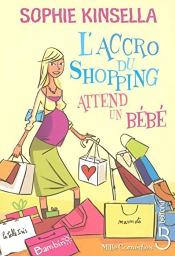 L'Accro du shopping attend un bébé (Mille comédies) (French Edition) by Sophie KINSELLA