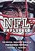 NFL Unplugged: The Brutal, Brilliant World of Professional Football