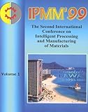 2nd International Conference on Intelligent Processing and Manufacturing of Material, 1999, IEEE, Systems, Man and Cybernetics Society Staff, 0780354893