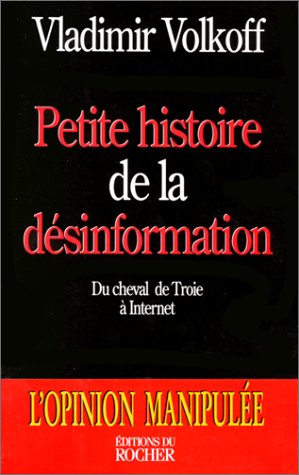 Petite histoire de la désinformation: du cheval de Troie à Internet