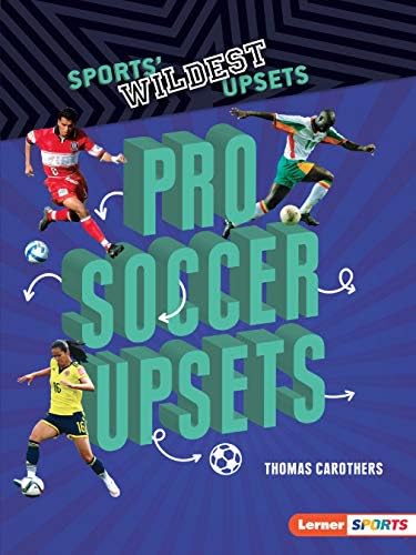 Pro Soccer Upsets (Sports' Wildest Upsets (Lerner ™ Sports))