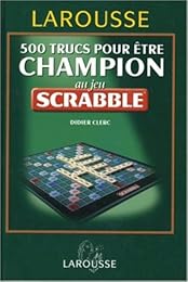 500 trucs pour être champion au jeu Scrabble
