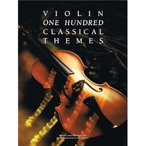 Violin One Hundred Classical Themes: 100 ThèMes Classiques célèBres Transcrits (Et Simplifiés) Pour Violon Seule