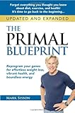 The Primal Blueprint: Reprogram your genes for effortless weight loss, vibrant health, and boundless energy (Primal Blueprint Series)
