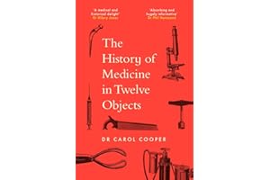 The History of Medicine in Twelve Objects