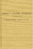 Family Living Studies : A Symposium, International Labour Office Staff, 0837174236