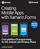 Creating Mobile Apps with Xamarin.Forms Preview Edition 2 (Developer Reference)