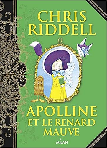 Apolline Tome 04 Apolline Et Le Renard Mauve Apolline 4 French Edition Riddell Chris Amazon Com Books