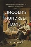 Lincoln’s Hundred Days: The Emancipation Proclamation and the War for the Union