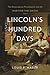 Lincoln’s Hundred Days: The Emancipation Proclamation and the War for the Union