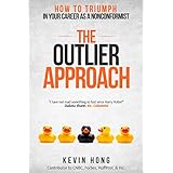 The Outlier Approach: How to Triumph in your Career as a Nonconformist