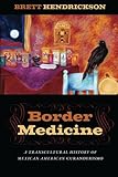 Curandero A Life In Mexican Folk Healing Eliseo Torres