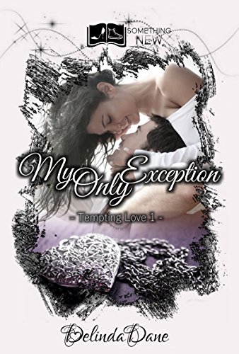 Tempting Love, tome 1 : My Only Exception (French Edition) by Delinda Dane