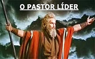 Livro O Pastor e sua Liderança: Liderança Pastoral