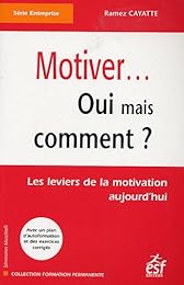 Motiver, oui mais comment ?