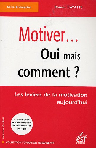 Motiver, oui mais comment ?