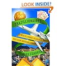 Brazillionaires: Wealth, Power, Decadence, and Hope in an American Country