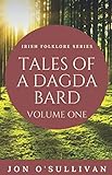 Tales of a Dagda Bard: Volume One (Irish Folklore Series) by Jon O'Sullivan, Trevor Larkin