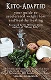 Keto-Adapted: Your Guide to Accelerated Weight Loss and Healthy Healing