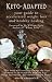 Keto-Adapted: Your Guide to Accelerated Weight Loss and Healthy Healing