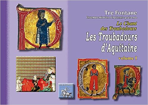 Les Troubadours D Aquitaine Volume I Tre Fontaine 9782824006987 Amazon Com Books
