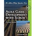 Agile Game Development with SCRUM (Addison-Wesley Signature) (Addison Wesley Signature Series)